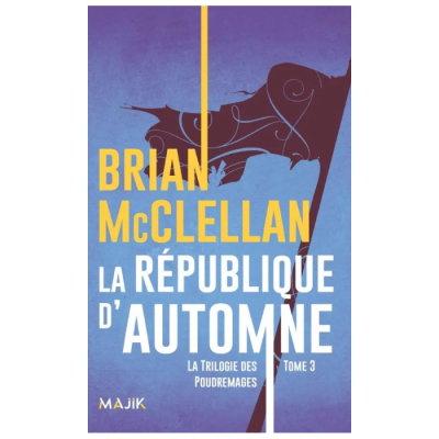 La Trilogie des Poudremages T03 - La République d'Automne