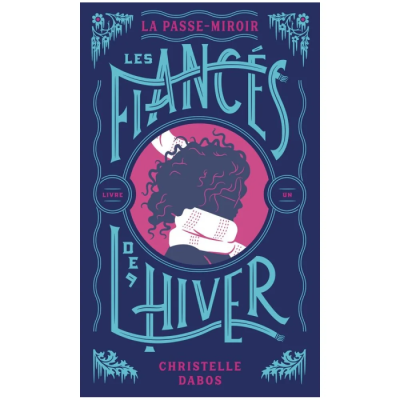 La Passe-Miroir - Tome 1 : Les Fiancés de l'hiver - Édition Anniversaire