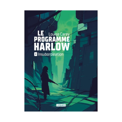 Le Programme Harlow - T02 - Insubordination