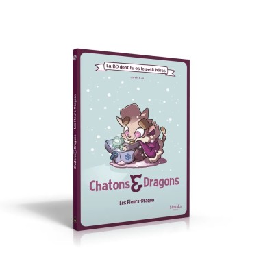 La BD dont tu es le petit héros - Chatons & Dragons : Les Fleurs Dragon