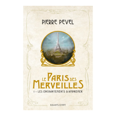 Le Paris des Merveilles, T1 : Les Enchantements d'Ambremer