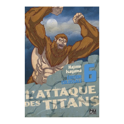 L'Attaque des Titans Edition Colossale T06