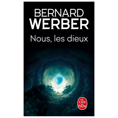 Nous, Les Dieux - Tome 1 - Bernard Werber
