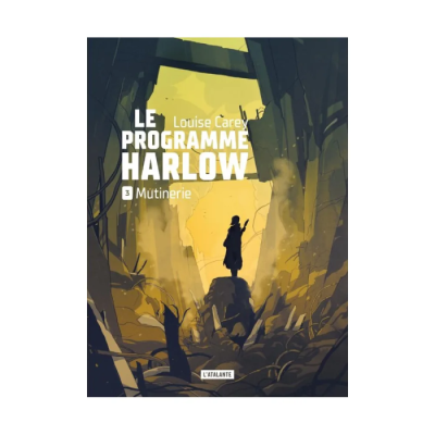 Le Programme Harlow - Tome 3 - Mutinerie