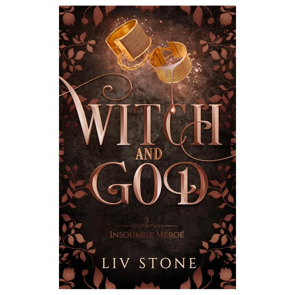 Witch and God - Tome 3 - Insoumise Méroé