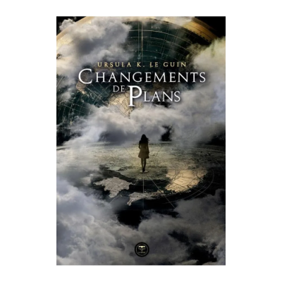 Changements de Plans - Ursula K. Le Guin