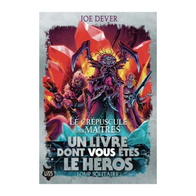 Loup Solitaire T12 - Le Crépuscule des Maîtres