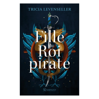 La Fille du Roi Pirate - Tricia Levenseller
