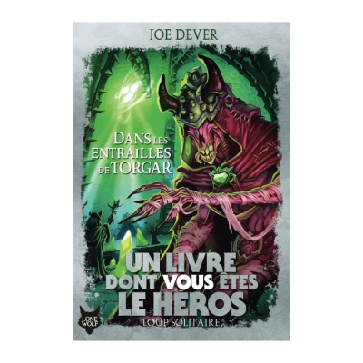 Loup Solitaire T10 - Dans les Entrailles de Torgar