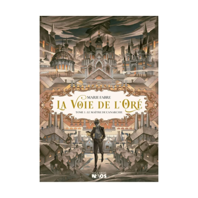 La Voie de l'Oré - Tome 1 : Le Maître de l'Anarchie