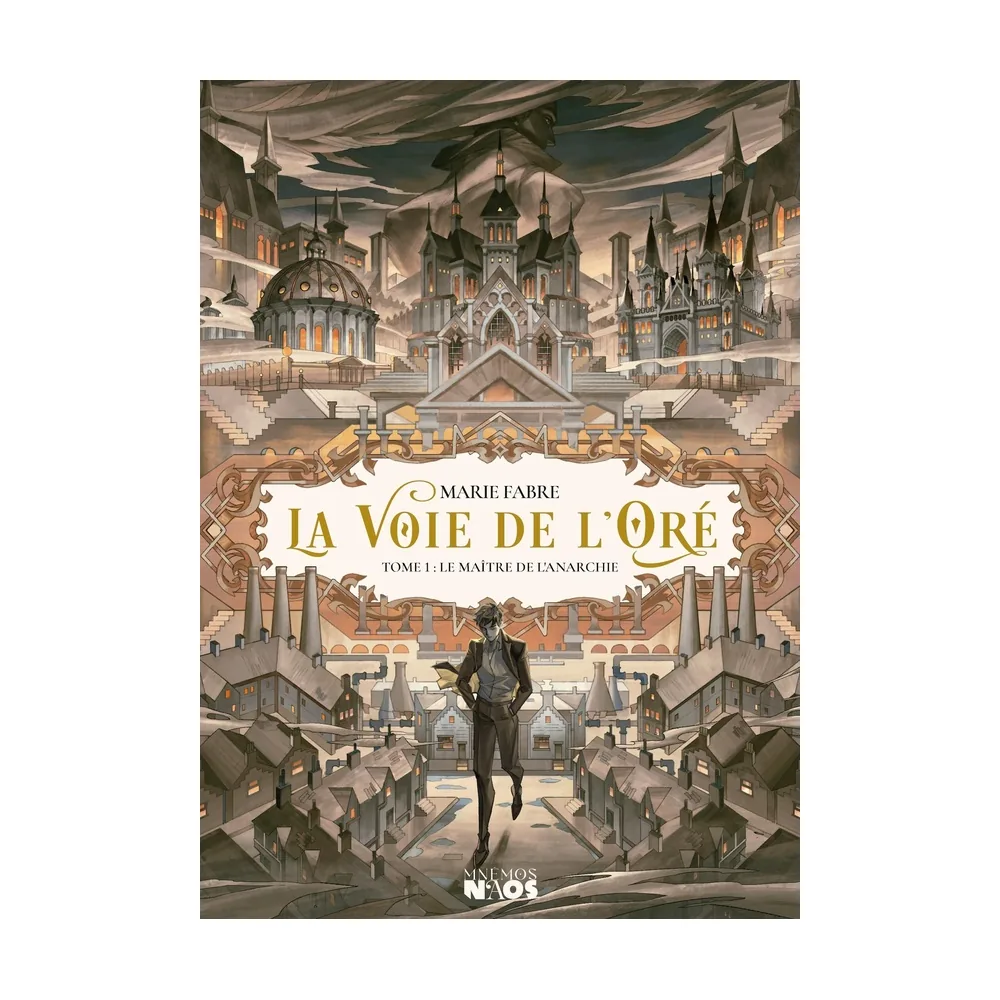 La Voie de l'Oré - Tome 1 : Le Maître de l'Anarchie