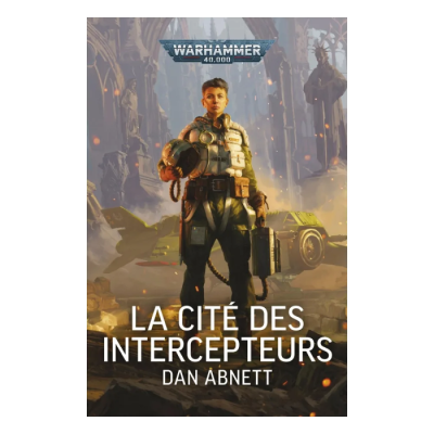 La Cité des Intercepteurs - Dan Abnett