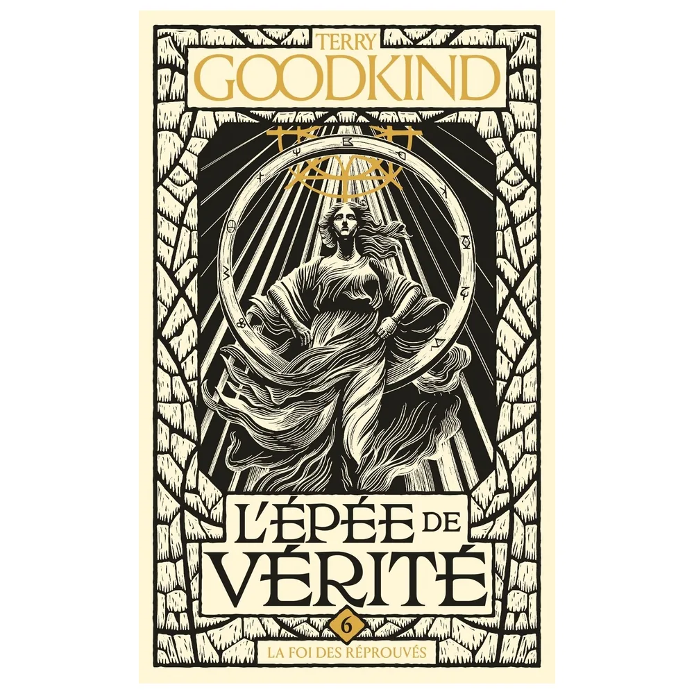 L'Épée de Vérité T6 : La Foi des Réprouvés
