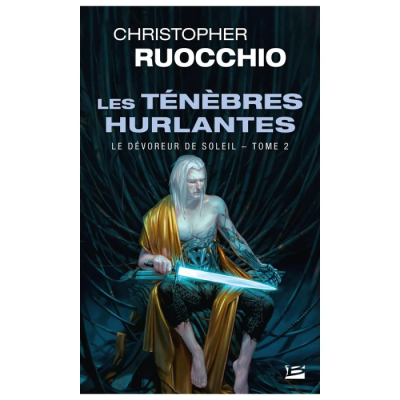 Le Dévoreur de Soleil T2 : Les Ténèbres Hurlantes