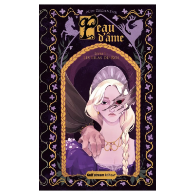 Peau d'Âme - Tome 1 : Les Lilas du Roi
