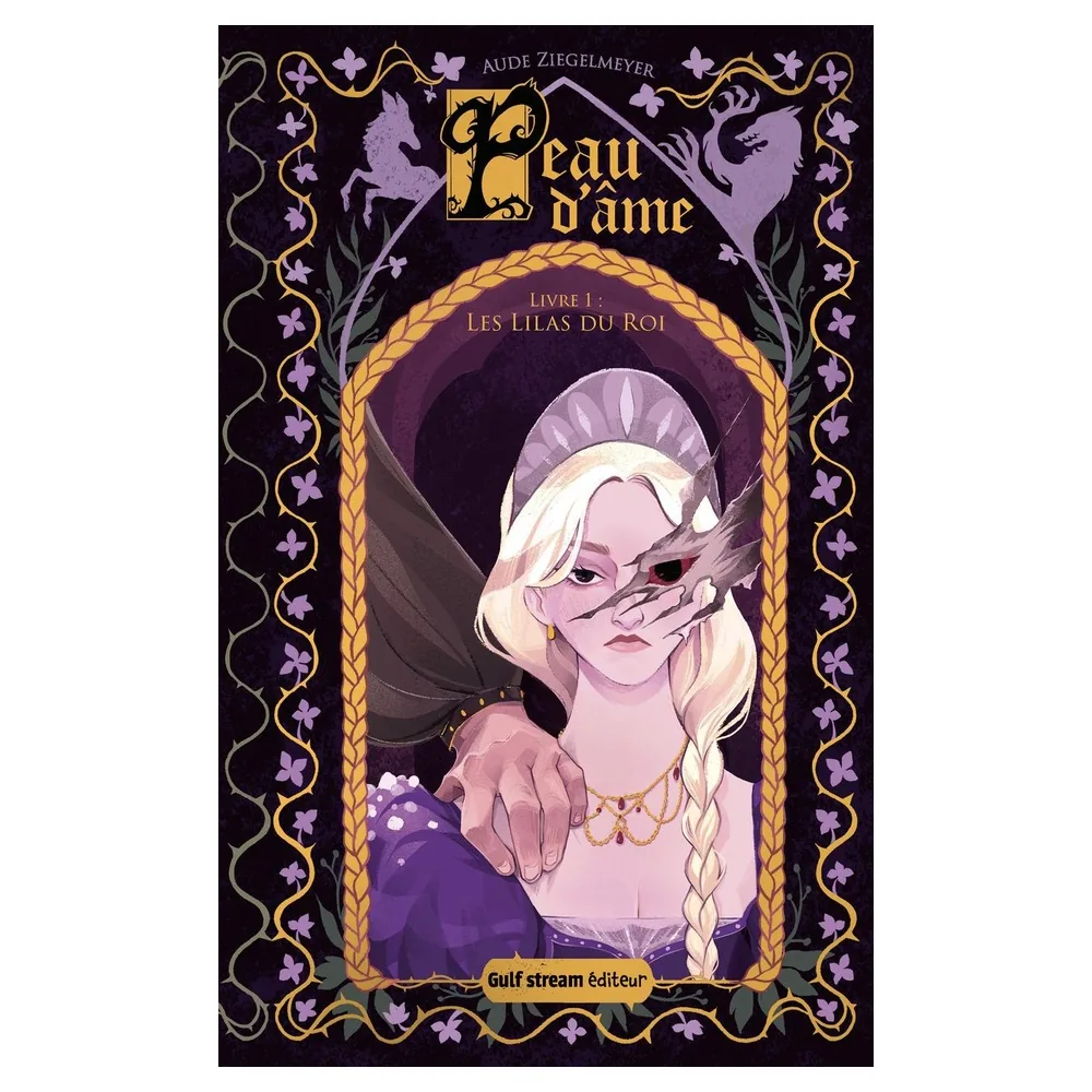 Peau d'Âme - Tome 1 : Les Lilas du Roi