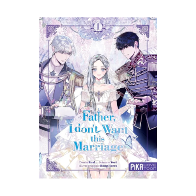 Father, I Don't Want This Marriage T01