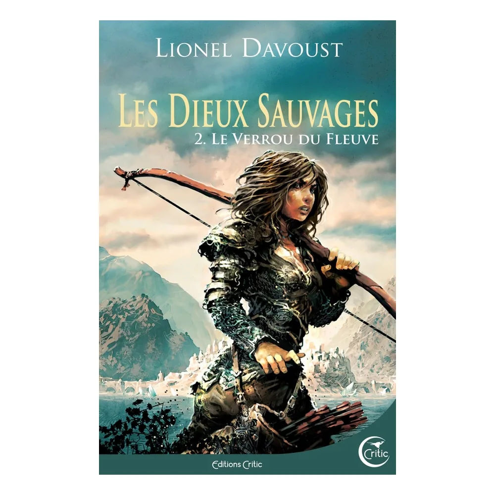 Les Dieux Sauvages 2 - Le Verrou du Fleuve