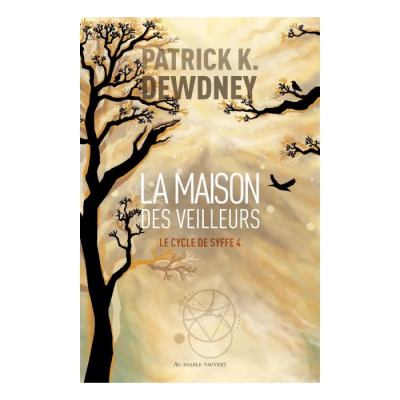La Maison des Veilleurs - Cycle de Syffe Tome 4