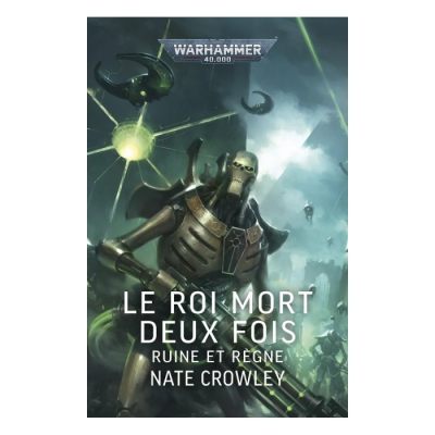 Le Roi Mort Deux Fois : Ruine et Règne - Warhammer 40,000