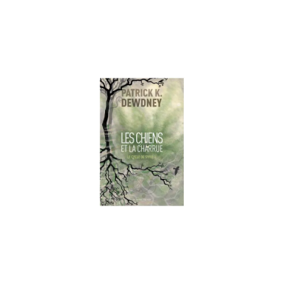 Les Chiens et la Charrue - Le Cycle de Syffe tome 3
