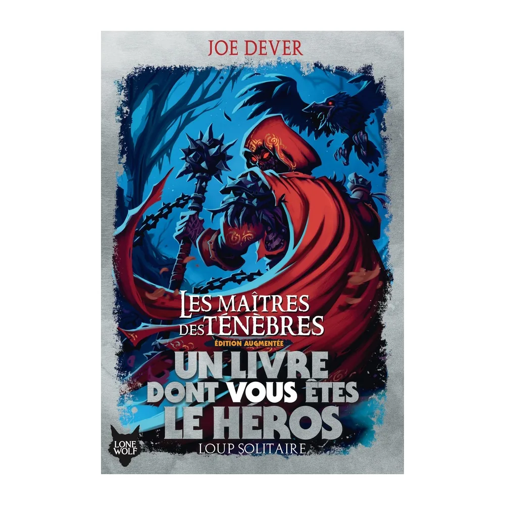 Loup Solitaire T01 - Les Maîtres des Ténèbres - Édition Augmentée