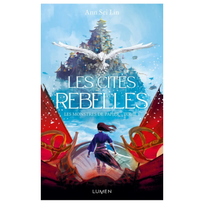 Les Monstres de Papier - Tome 1 : Les Cités Rebelles
