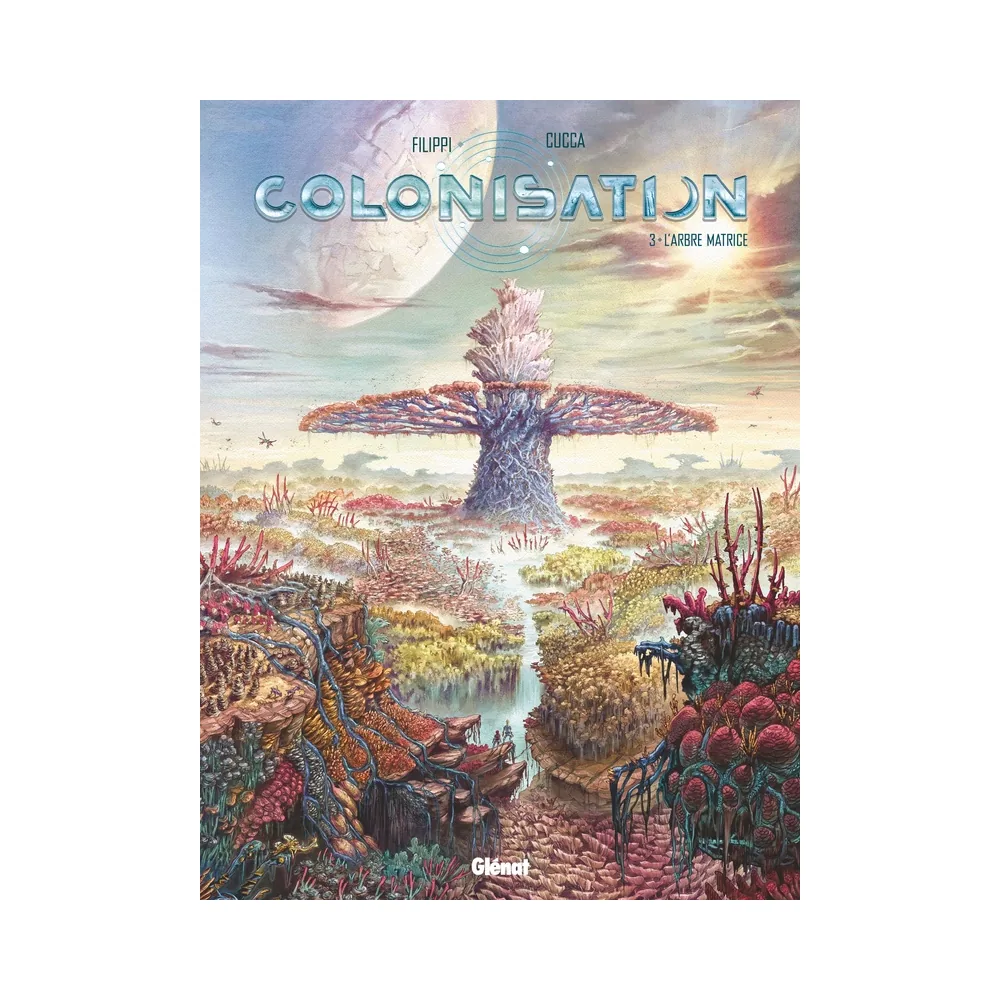 Colonisation - Tome 03 - L'Arbre Matrice