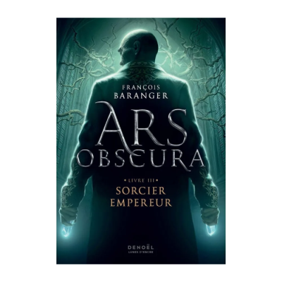 Ars Obscura - Vol.3 : Sorcier Empereur
