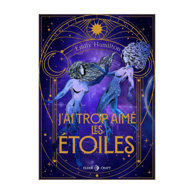J'ai Trop Aimé les Étoiles - Emily Hamilton