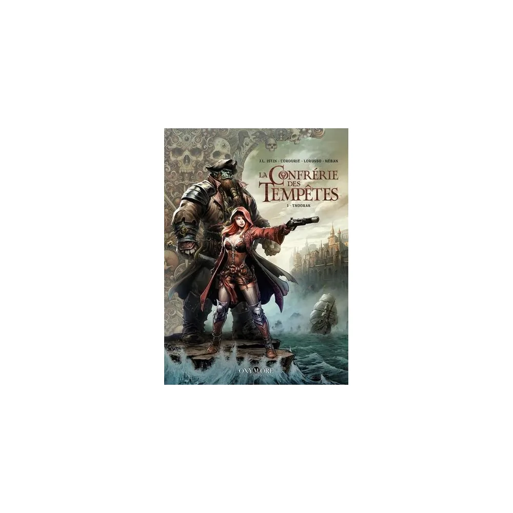 La Confrérie des Tempêtes - Tome 1 : Thoorak