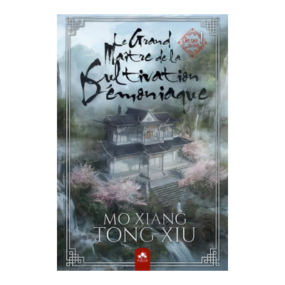 Le Grand Maître de la Cultivation Démoniaque T01 - Mo Dao Zu Shi