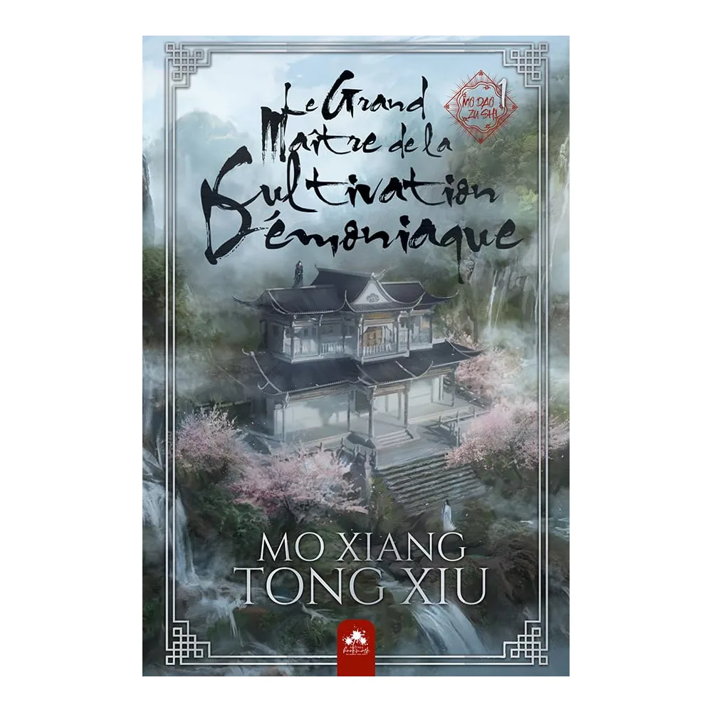 Le Grand Maître de la Cultivation Démoniaque T01 - Mo Dao Zu Shi