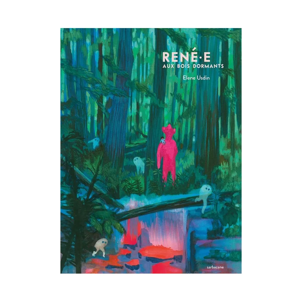 René·e aux bois dormants - Elene Usdin