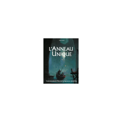 L'Anneau Unique : Les Ruines du Royaume Perdu