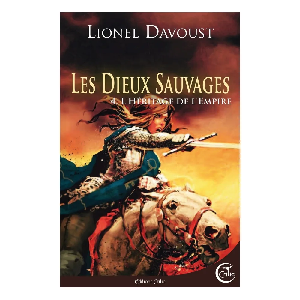 Les Dieux Sauvages Tome 4 : L'Héritage de l'Empire
