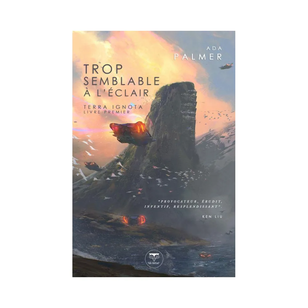 Trop Semblable à l'Éclair - Terra Ignota Livre 1