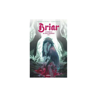 Briar, La Rebelle Au Bois Dormant Tome 1