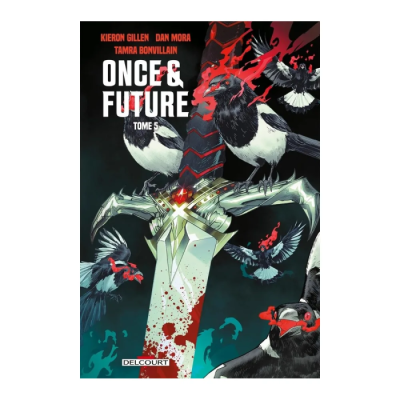Once and Future T05 - Le Chaos s'Installe