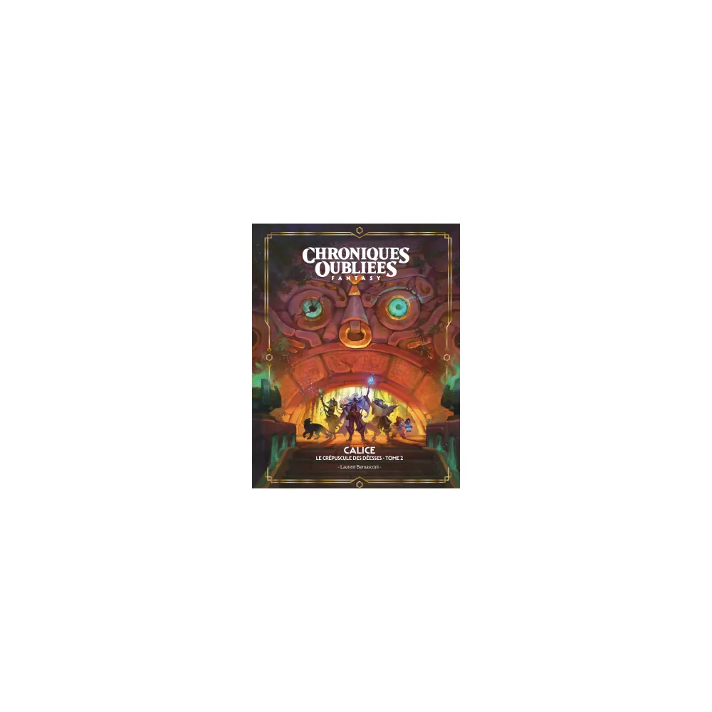 Chroniques Oubliées Fantasy 2e - Calice T2 : Le Crépuscule des Déesses