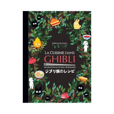 La Cuisine dans Ghibli - Les Recettes du Studio Légendaire