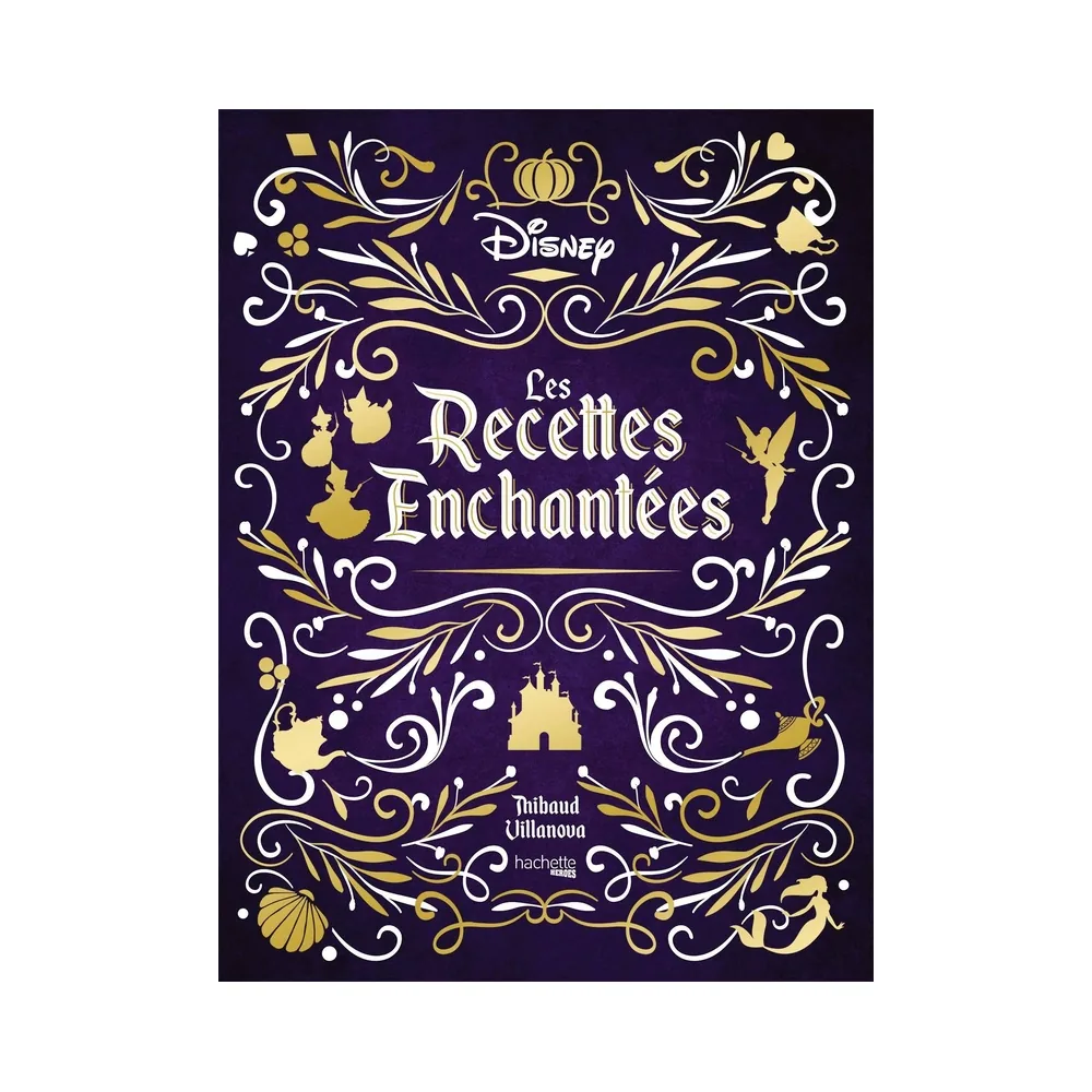 Les Recettes Enchantées Disney - Grimoire culinaire