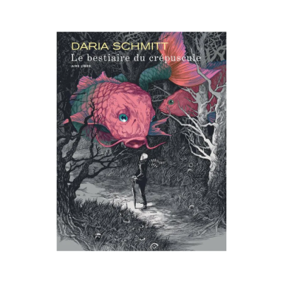 Le Bestiaire du Crépuscule - Daria Schmitt