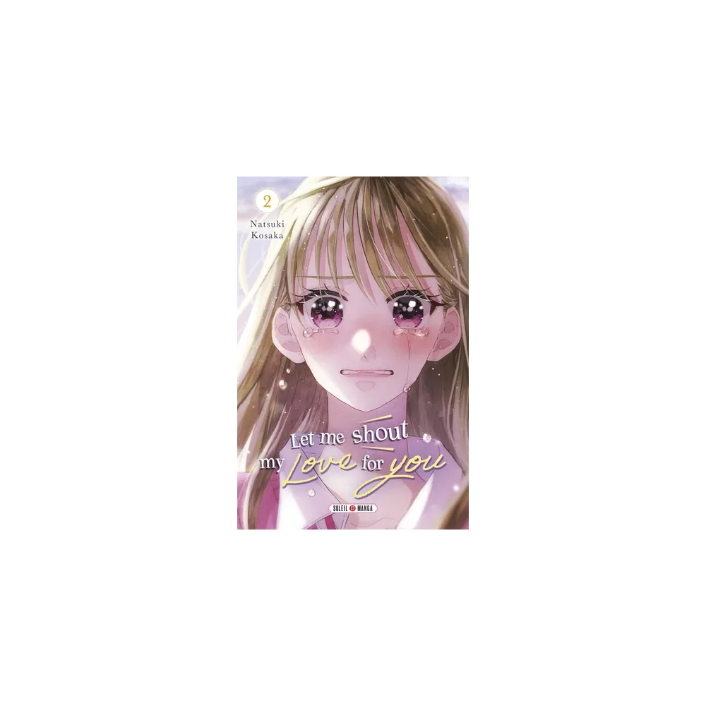 Let Me Shout my Love for You - Tome 2