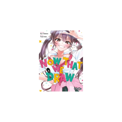 Now that we draw - Tome 1