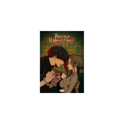 Tears on a Withered Flower - Pleure pour cette fleur Tome 1