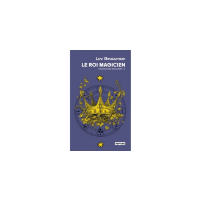 Le Roi Magicien - Les Magiciens Tome 2