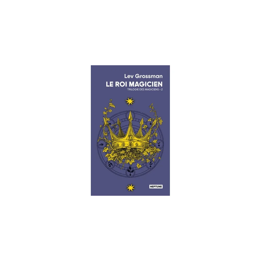 Le Roi Magicien - Les Magiciens Tome 2