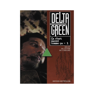 Delta Green - Ça s'est passé comme ça Tome 1