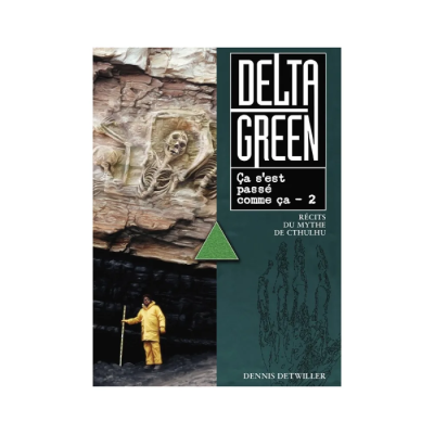 Delta Green - Ça s'est passé comme ça Tome 2